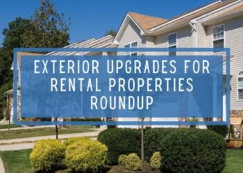 Exterior Upgrades for Rental Properties Roundup